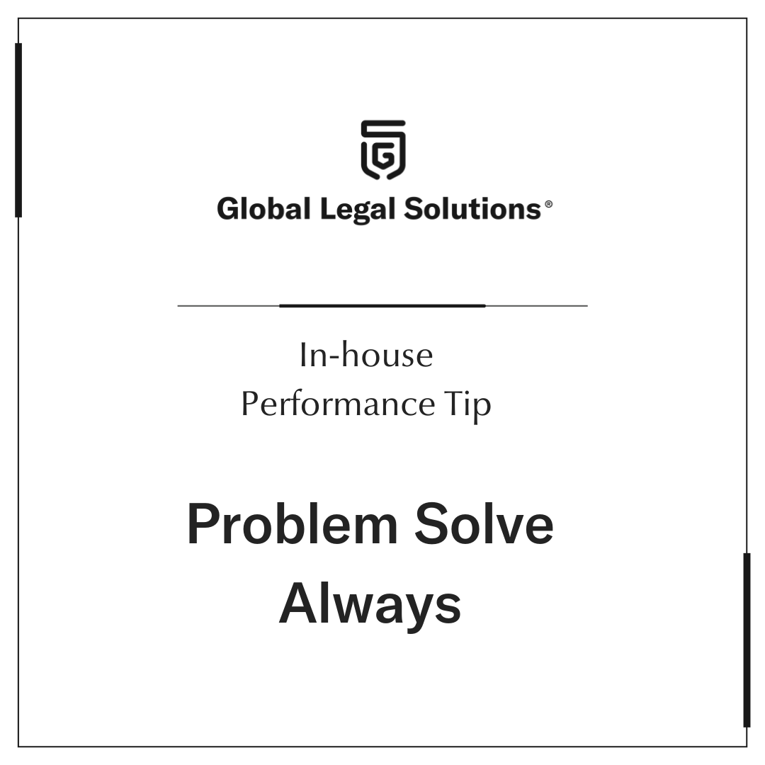 In_House_Legal_Tip_Problem_Solve_Always.png